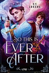 Icon image So this is ever after: TikTok made me buy it: Eine queere best-friends-to-lovers Romance zwischen einem König und seinem Magier