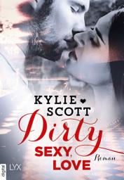 Icon image Dirty, Sexy, Love