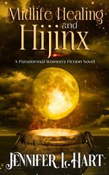 Icon image Midlife Healing and Hijinx: A Sexy Why Choose Fated Mates Reverse Age Gap Paranormal Romance Novel