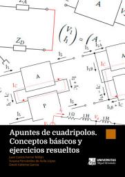 Icon image Apuntes de Cuadripolos. Conceptos Básicos y Ejercicios Resueltos
