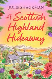 Icon image A Scottish Highland Hideaway (Scottish Escapes, Book 7)