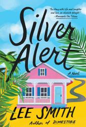 Icon image Silver Alert: A Novel