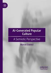 Icon image AI-Generated Popular Culture: A Semiotic Perspective