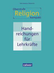 Icon image Oberstufe Religion kompakt (PDF): Handreichungen für Lehrkräfte