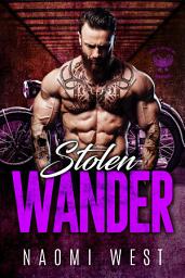 Icon image Stolen Wander: A Bad Boy Motorcycle Club Romance
