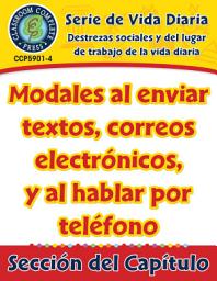 Icon image Destrezas sociales y del lugar de trabajo de la vida diaria: Modales al enviar textos, correos electrónicos, y al hablar por teléfono Gr. 6-12: Daily Social & Workplace Skills: Texting, Email & Telephone Manners Gr. 6-12 - Spanish Version