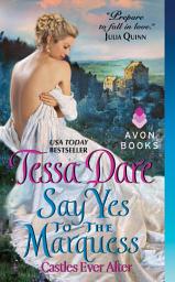 Icon image Say Yes to the Marquess: Castles Ever After