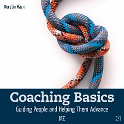 Icon image Coaching Basics: Guiding People and Helping Them Advance