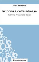 Icon image Inconnu à cette adresse de Kathrine Kressmann Taylor (Fiche de lecture): Analyse complète de l'oeuvre