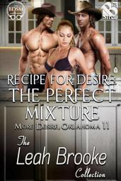 Icon image Recipe for Desire: The Perfect Mixture (More Desire, Oklahoma 11)