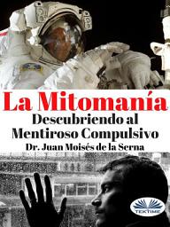 Icon image La mitomanía: Descubriendo al mentiroso compulsivo
