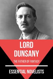 Icon image Essential Novelists - Lord Dunsany: the father of fantasy