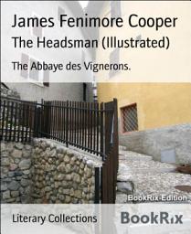 Icon image The Headsman (Illustrated): The Abbaye des Vignerons.