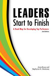 Icon image Leaders Start to Finish, 2nd Edition: A Road Map for Developing Top Performers