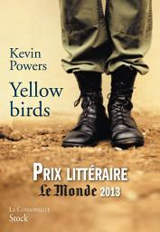 Icon image Yellow birds: Traduit de l'anglais (Etats-Unis) par Emmanuelle et Philippe Aronson