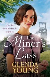 Icon image The Miner's Lass: A compelling saga of love, sacrifice and powerful family bonds