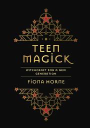 Icon image TEEN MAGICK: WITCHCRAFT FOR A NEW GENERATION