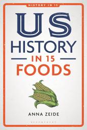 Icon image US History in 15 Foods