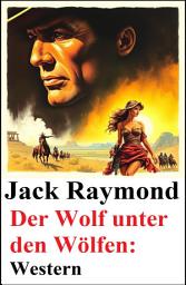Icon image Der Wolf unter den Wölfen: Western