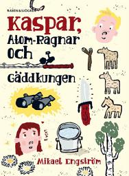 Icon image Kaspar, Atom-Ragnar och gäddkungen