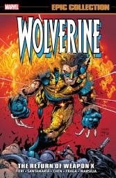 Icon image Wolverine Epic Collection: The Return Of Weapon X