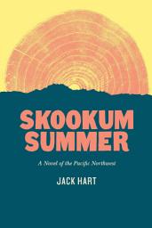 Icon image Skookum Summer: A Novel of the Pacific Northwest