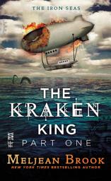 Icon image The Kraken King Part I: The Kraken King and the Scribbling Spinster