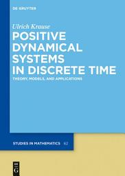 Icon image Positive Dynamical Systems in Discrete Time: Theory, Models, and Applications