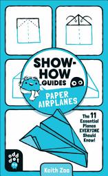 Icon image Show-How Guides: Paper Airplanes