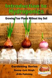 Icon image Introduction to Hydroponics - Growing Your Plants Without Any Soil