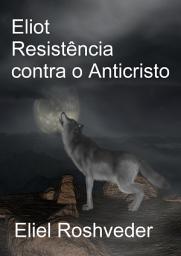 Icon image Eliot Resistência contra o Anticristo