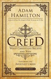 Icon image Creed Youth Study Book: What Christians Believe and Why