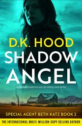 Icon image Shadow Angels: An absolutely addictive and nail-biting crime thriller