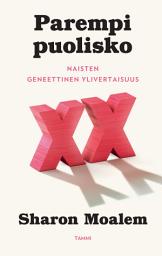 Icon image Parempi puolisko: Naisten geneettinen ylivertaisuus