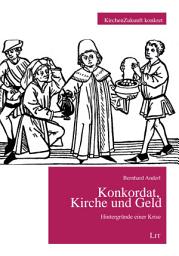 Icon image Konkordat, Kirche und Geld: Hintergründe einer Krise
