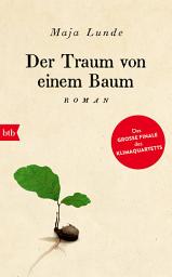Icon image Der Traum von einem Baum: Roman