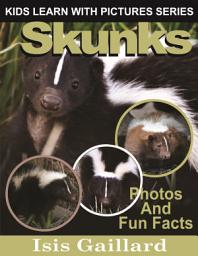 Icon image Skunks Photos and Fun Facts for Kids: Amazing Animal Pictures in Nature