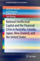 Icon image National Intellectual Capital and the Financial Crisis in Australia, Canada, Japan, New Zealand, and the United States