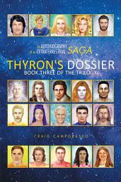 Icon image The Autobiography of an Extraterrestrial Saga: Thyron’S Dossier