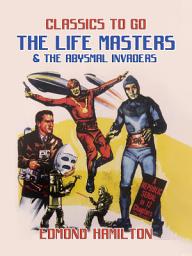 Icon image The Life Masters & The Abysmal Invaders: Restored Classics to Go Edition