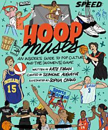 Icon image Hoop Muses: An Insider's Guide to Pop Culture and the (Women's) Game