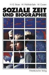 Icon image Soziale Zeit und Biographie: Über die Gestaltung von Alltagszeit und Lebenszeit