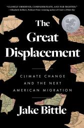 Icon image The Great Displacement: Climate Change and the Next American Migration