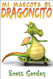 Icon image Mi Mascota El Dragóncito: Volumen 1