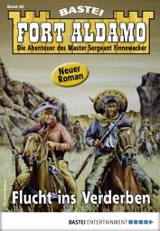 Icon image Fort Aldamo 65 - Western: Flucht ins Verderben