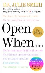 Icon image Open When: A Companion for Life’s Twists & Turns