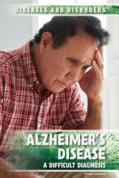 Icon image Alzheimer’s Disease: A Difficult Diagnosis