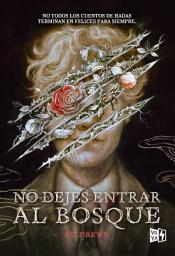 Icon image No dejes entrar al bosque: No todos los cuentos de Hadas terminan en felices para siempre