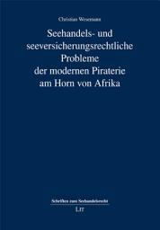 Icon image Seehandels- und seeversicherungsrechtliche Probleme der modernen Piraterie am Horn von Afrika