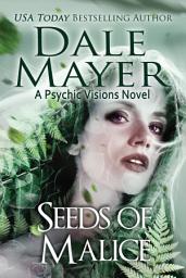 Icon image Seeds of Malice: A Psychic Visions Novel